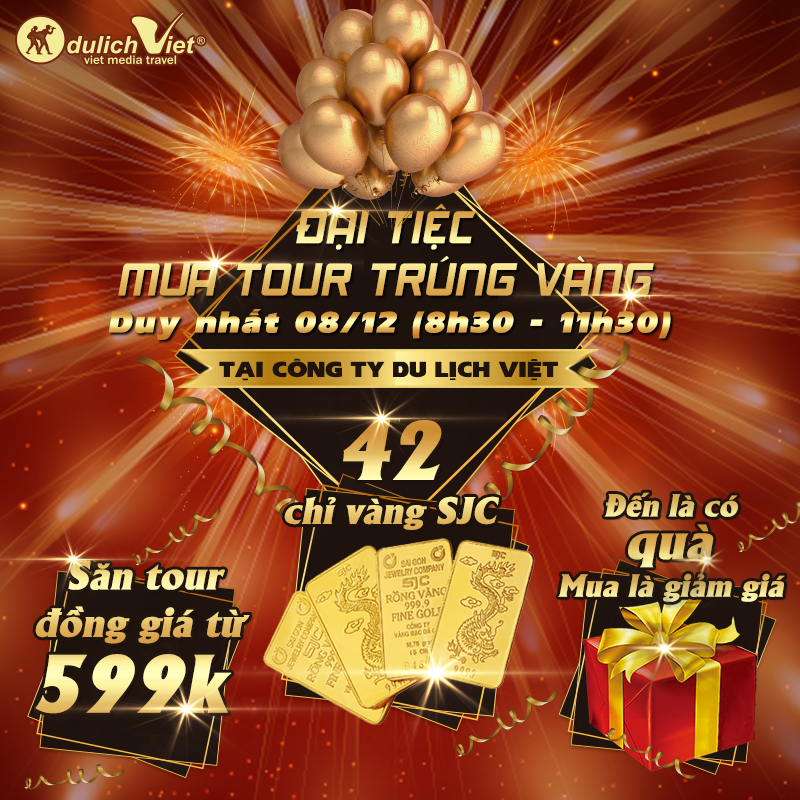 Cùng Du Lịch Việt tham dự đại tiệc MUA TOUR TRÚNG VÀNG tổng giá trị đến 42 chỉ vàng