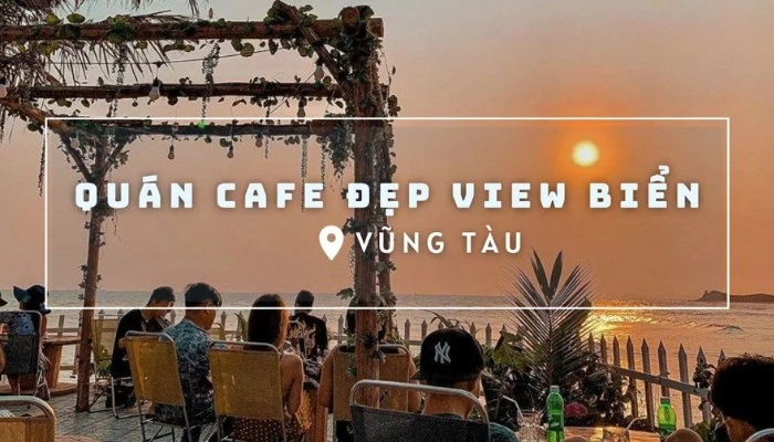 Vũng Tàu có rất nhiều quán cafe view đẹp