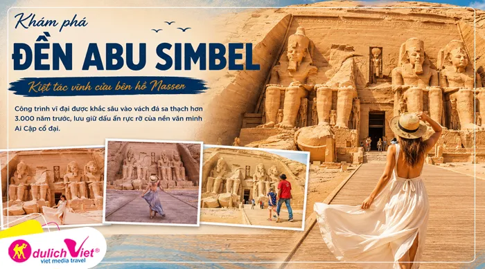 Đền Abu Simbel: Ngôi đền to lớn và là minh chứng cho lịch sử rực rỡ của văn minh Ai Cập cổ đại