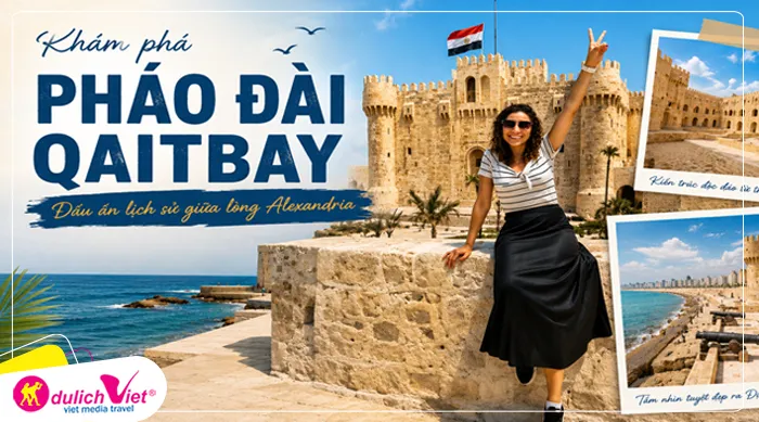 Pháo đài Qaitbay: Được xây dựng bởi vị vua Hồi giáo Sultan Qaitbay vào năm 1480