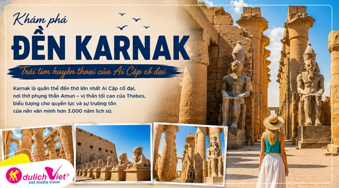 Đền Karnak: là ngôi đền quan trọng nhất trong quần thể đền đài lăng tẩm của Ai Cập cổ đại