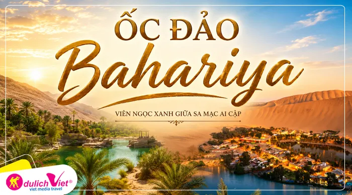 Ốc đảo Bahariya (cách 370km~4h di chuyển): nằm ở phía Tây Nam của thủ đô Cairo