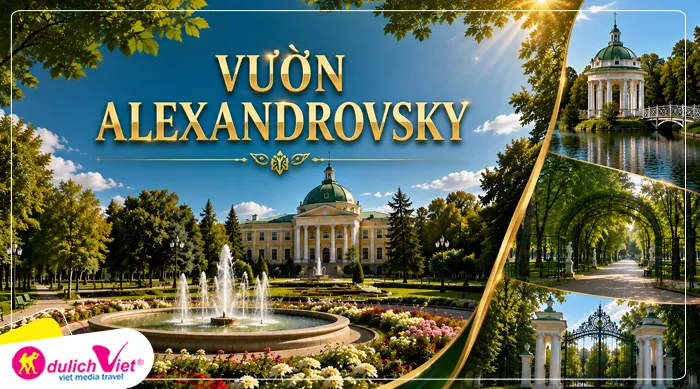 VƯỜN ALEXANDROVSKY không gian xanh yên bình nằm sát tường Điện Kremlin
