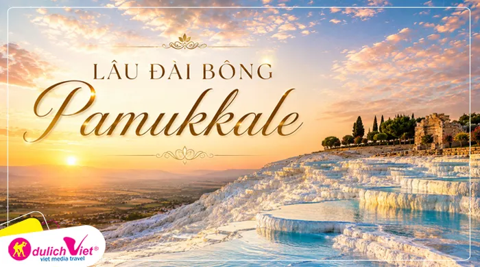 Lâu đài Bông Pamukkale: Một di sản thiên nhiên thế giới