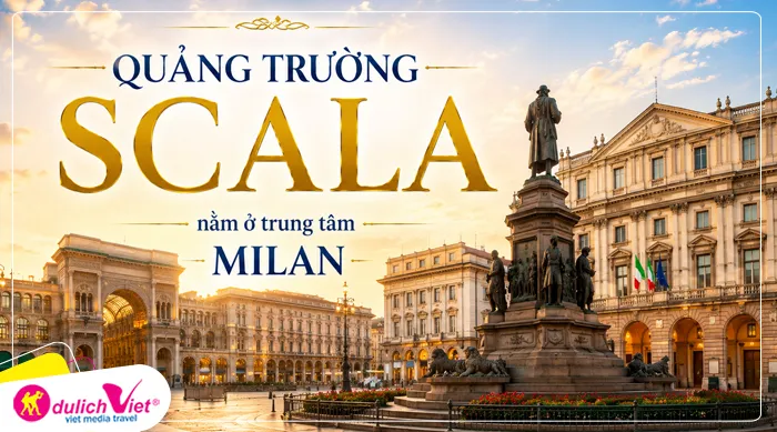 tour-chau-au-tour-y-tham-quan-quang-truong-Scala-du-lich-viet