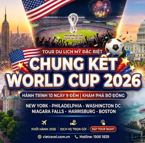 TOUR MỸ MÙA HÈ 10N9Đ | WORLD CUP 2026 - BỜ ĐÔNG HOA KỲ (TRẬN CHUNG KẾT)