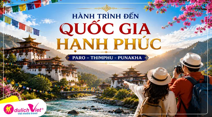TOUR BHUTAN MÙA HÈ 5N4Đ | PARO - THIMPHU - PUNAKHA