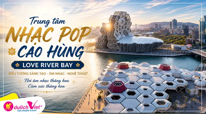 Trung tâm nhạc pop Cao Hùng (Love River Bay