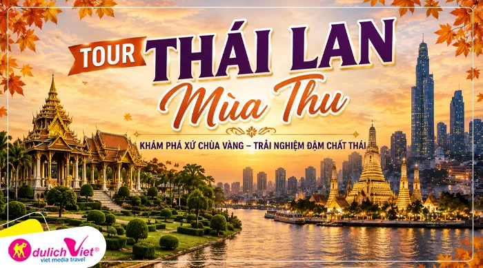 TOUR THÁI LAN MÙA THU 5N4Đ | NONG NOOCH - CHOCOLATE VILLE - BAIYOKE - CHAOPRAYA
