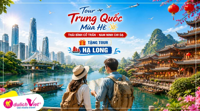 TOUR TRUNG QUỐC MÙA HÈ 5N4Đ | NAM NINH - THÁI BÌNH CỔ TRẤN - NAM NINH CHI DẠ | ĐẶC QUYỀN GIÁ SUN PHUQUOC AIRWAYS