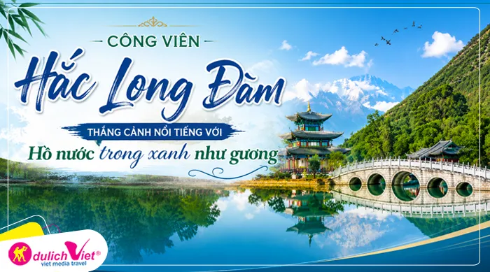 Công viên Hắc Long Đàm – thắng cảnh nổi tiếng với hồ nước trong xanh như gương