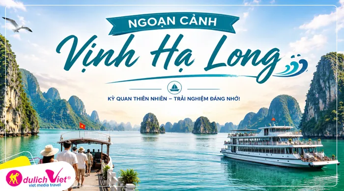Ngoạn cảnh Vịnh Hạ Long – Di sản thiên nhiên thế giới