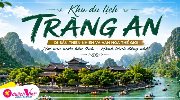 Khu du lịch Tràng An nơi những dải đá vôi, thung lũng và những sông ngòi đan xen
