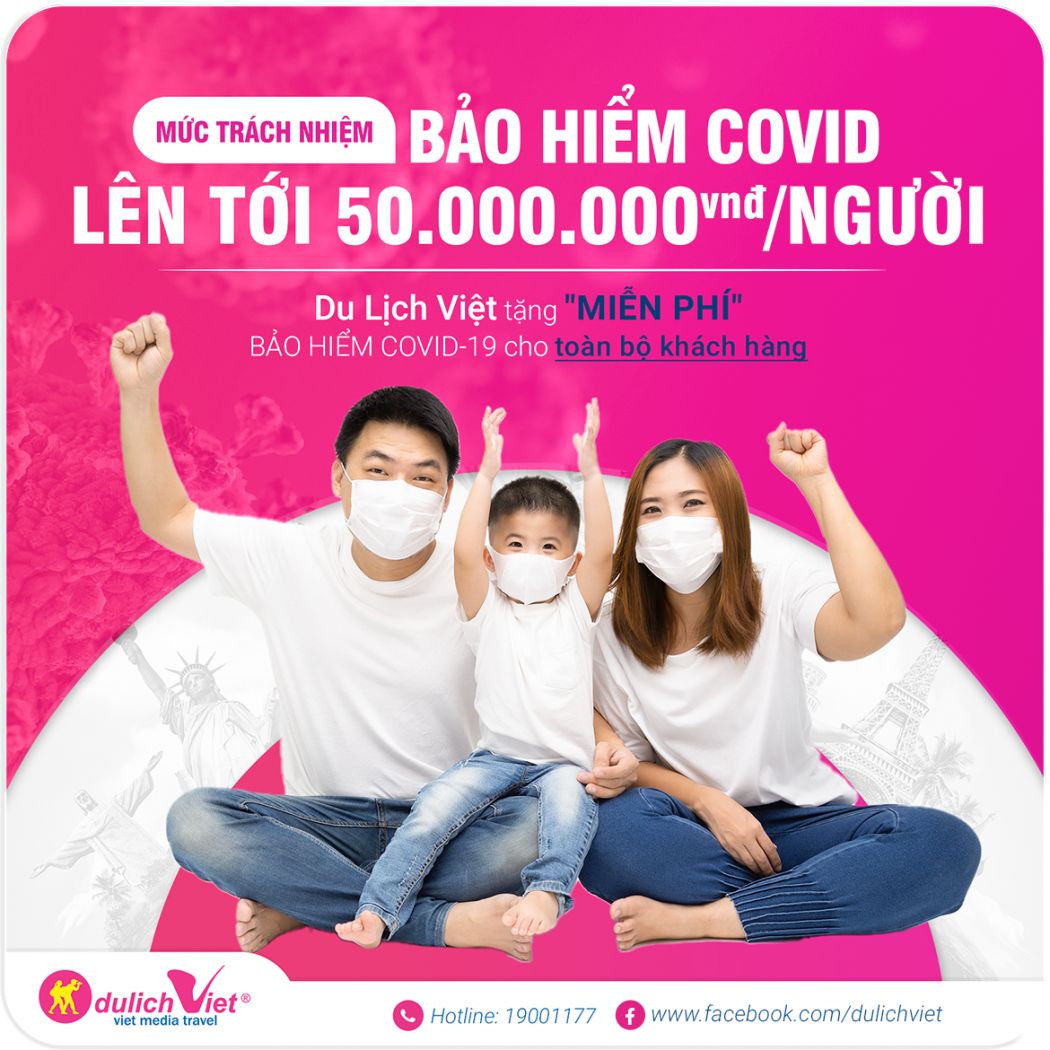 Quyền lợi khách hang là trên hết – Du Lịch Việt  dành  tặng Miễn phí “ Bảo Hiểm Covid” Cho toàn bộ Du khách